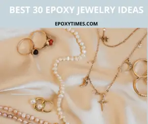 Best 30 Epoxy Jewelry Ideas