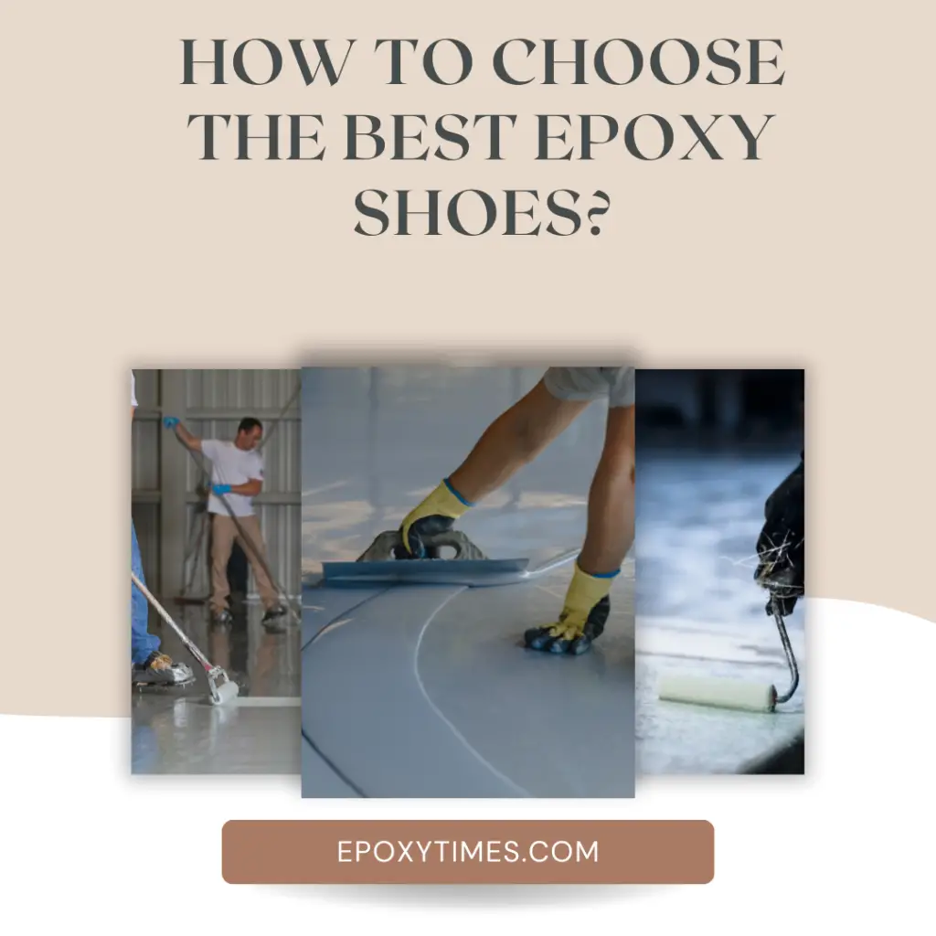 HOW TO CHOOSE THE BEST EPOXY SHOES?
